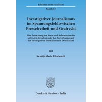 Investigativer Journalismus im Spannungsfeld zwischen Pressefreiheit und Strafrecht.